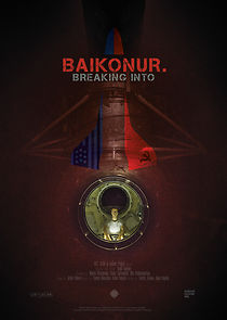 Watch Breaking into Baikonur