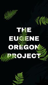 Watch The Eugene Oregon Project (Short 2020)