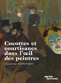 Watch Cocottes et courtisanes dans l'oeil des peintres