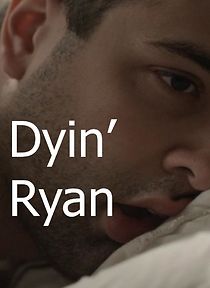 Watch Dyin' Ryan (Short 2017)