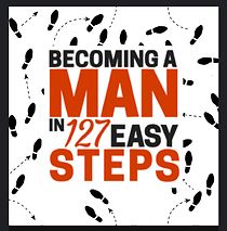 Watch Becoming a Man in 127 EASY Steps