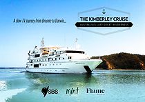 Watch The Kimberley Cruise: Australia's Last Great Wilderness