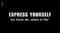 Watch Express Yourself: Die Tänzer der Queen of Pop