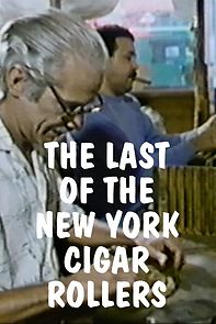 Watch The Last of the New York Cigar Rollers (Short 1990)