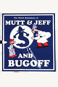 Watch The Weird Adventures of Mutt & Jeff and Bugoff