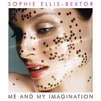 Watch Sophie Ellis-Bextor: Me and My Imagination