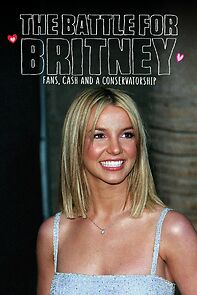 Watch The Battle for Britney: Fans, Cash and a Conservatorship