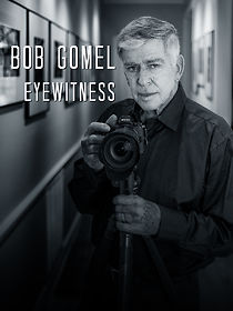 Watch Bob Gomel: Eyewitness