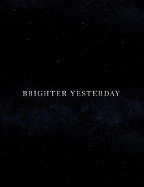 Watch Brighter Yesterday (Short 2017)