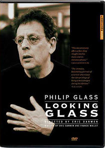 Watch Philip Glass: Looking Glass