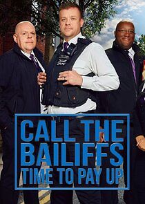 Watch Call the Bailiffs: Time to Pay Up