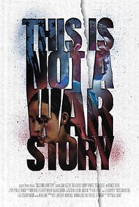 Watch This Is Not a War Story