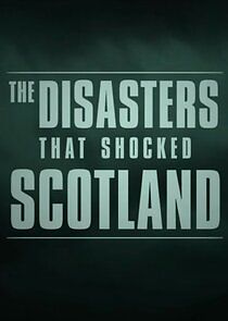 Watch The Disasters That Shocked Scotland