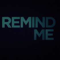 Watch Remind Me (Short 2019)