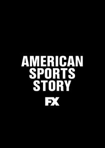 Watch American Sports Story