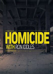 Watch Homicide with Ron Iddles
