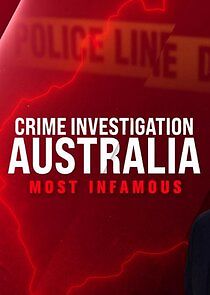 Watch Crime Investigation Australia: Most Infamous