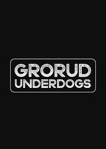 Watch Grorud Underdogs