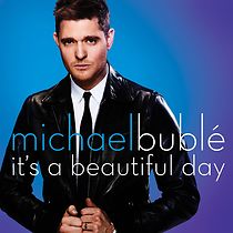 Watch Michael Bublé: It's A Beautiful Day