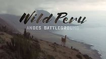 Watch Wild Peru: Andes Battleground