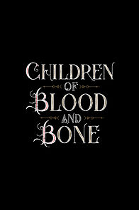 Watch Children of Blood and Bone