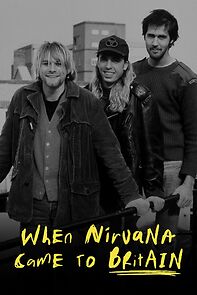 Watch When Nirvana Came to Britain