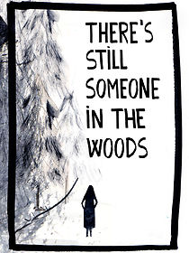 Watch There's Still Someone in the Woods (2021)