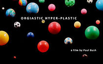 Watch Orgiastic Hyper-Plastic (Short 2020)