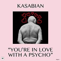Watch Kasabian: You're in Love with a Psycho