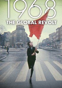 Watch 1968 The Global Revolt