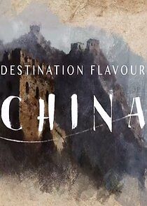 Watch Destination Flavour China