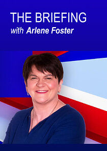 Watch The Briefing with Arlene Foster