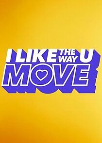 Watch I Like the Way U Move