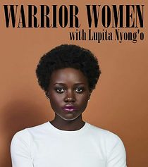 Watch Warrior Women with Lupita Nyong'o