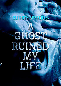 Watch A Ghost Ruined My Life