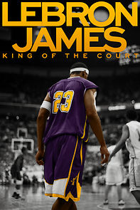 Watch LeBron James: King of the Court