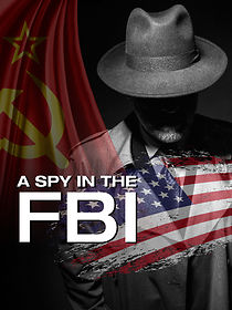 Watch A Spy in the FBI (TV Special 2021)