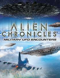 Watch Alien Chronicles Military UFO Encounters
