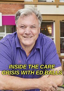 Watch Inside the Care Crisis with Ed Balls