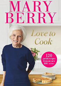 Watch Mary Berry - Love to Cook