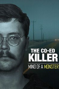 Watch The Co-Ed Killer: Mind of a Monster (TV Special 2021)