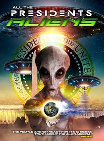 Watch All the Presidents Aliens