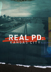 Watch Real PD: Kansas City