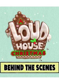 Watch A Loud House Christmas: Behind the Scenes