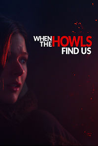 Watch When the Howls Find Us (Short 2017)