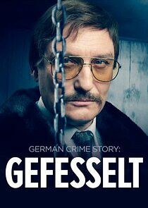 Watch German Crime Story: Gefesselt