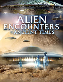 Watch Alien Encounters in Ancient Times