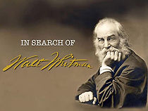 Watch In Search of Walt Whitman, Part One: The Early Years (1819-1860)