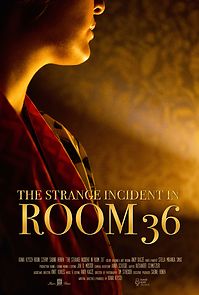 Watch The Strange Incident in Room 36 (Short 2021)