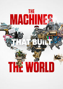 Watch Machines That Built the World